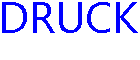 DRUCK