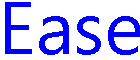 Ease