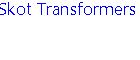 Skot Transformers